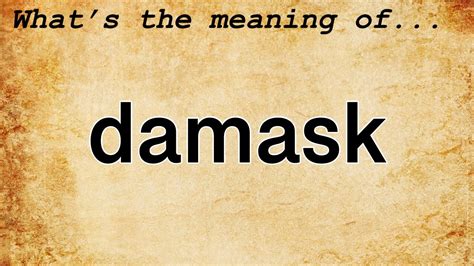 damusak meaning|damask noun .